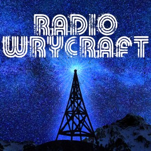 radio wrycraft